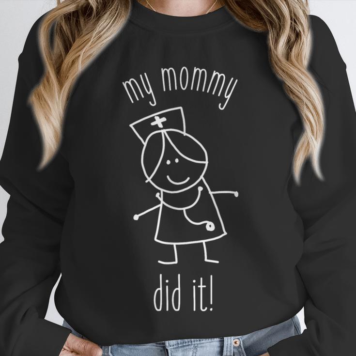 My Mommy Did It Nurse Graduation Son Daughter Christmas Unisex Sweatshirt