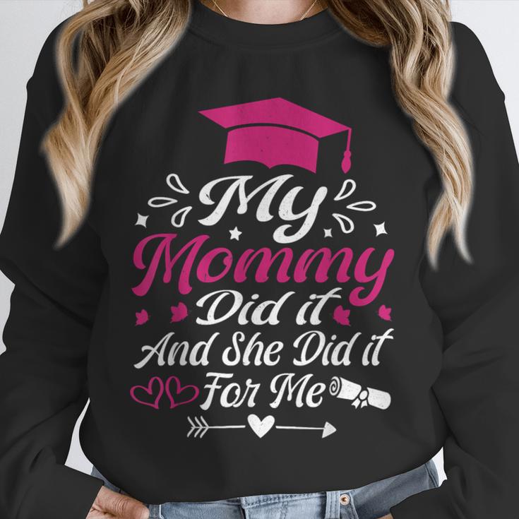 My Mommy Did It And She Did It For Me Graduation Daughter Unisex Sweatshirt