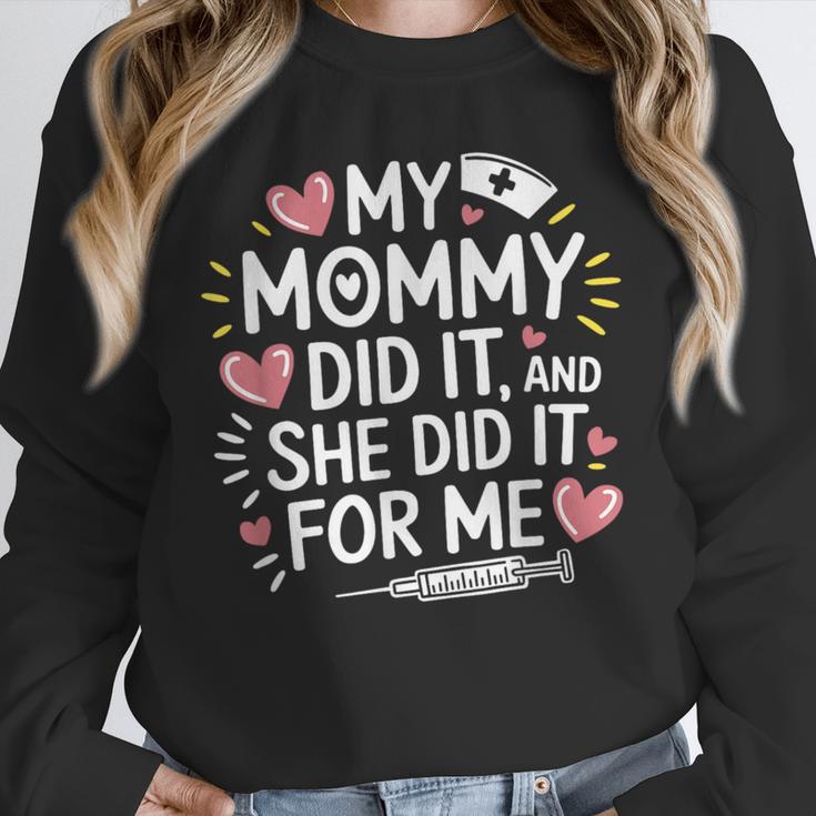 My Mommy Did It And She Did It For Me Graduation Nurse Mom Unisex Sweatshirt