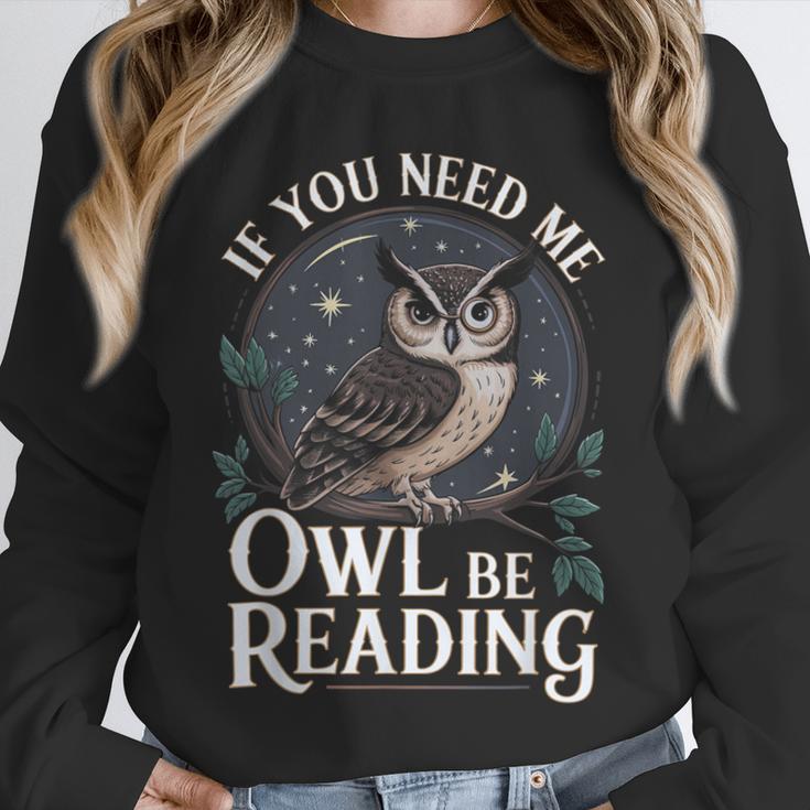 If You Need Me Owl Be Reading Book Students Lover Unisex Sweatshirt