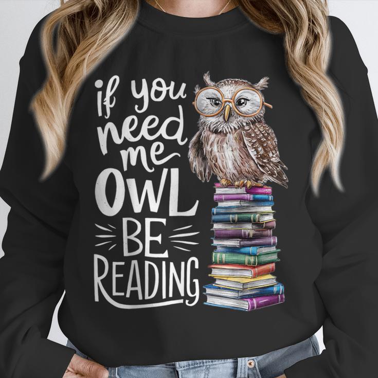 If You Need Me Owl Be Reading Cute Owl Book Lover Unisex Sweatshirt
