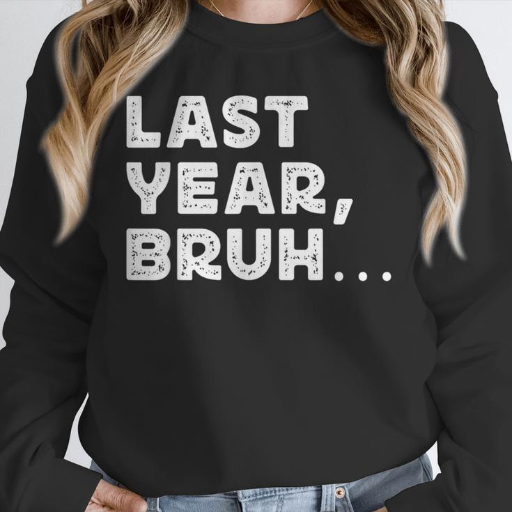 New Year's Resolution Last Year Bruh Bad Memory Past Unisex Sweatshirt