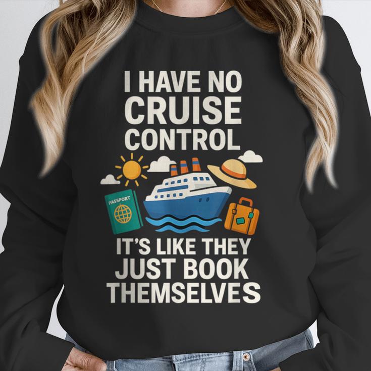 I Have No Cruise Control-It's Like They Book Themselves Unisex Sweatshirt