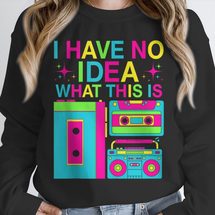 I Have No Idea What This Is Retro 70's 80's 90's Nostalgia Unisex Sweatshirt