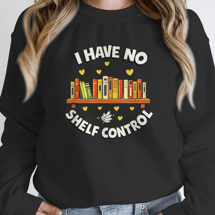 I Have No Shelf Control Book Lover Playful Bookworm Unisex Sweatshirt I Have No Shelf Control Book Lover Playful Bookworm Unisex Sweatshirt