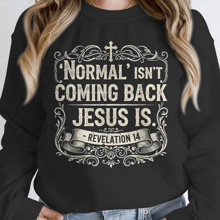Normal Isn't Coming Back Jesus Is Book Of Revelations Bible Unisex Sweatshirt