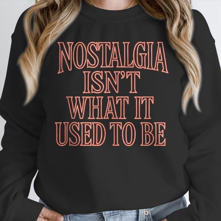 Nostalgia Isn't What It Used To Be Retro 70s 80s Nostalgic Unisex Sweatshirt