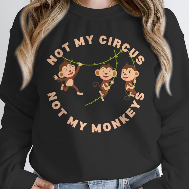 Not My Circus Not My Monkeys Monkey Lovers And Introverts Unisex Sweatshirt Not My Circus Not My Monkeys Monkey Lovers And Introverts Unisex Sweatshirt