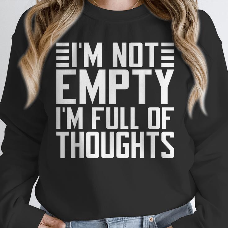Im Not Empty Im Full Of Thoughts Introvert Unisex Sweatshirt Im Not Empty Im Full Of Thoughts Introvert Unisex Sweatshirt