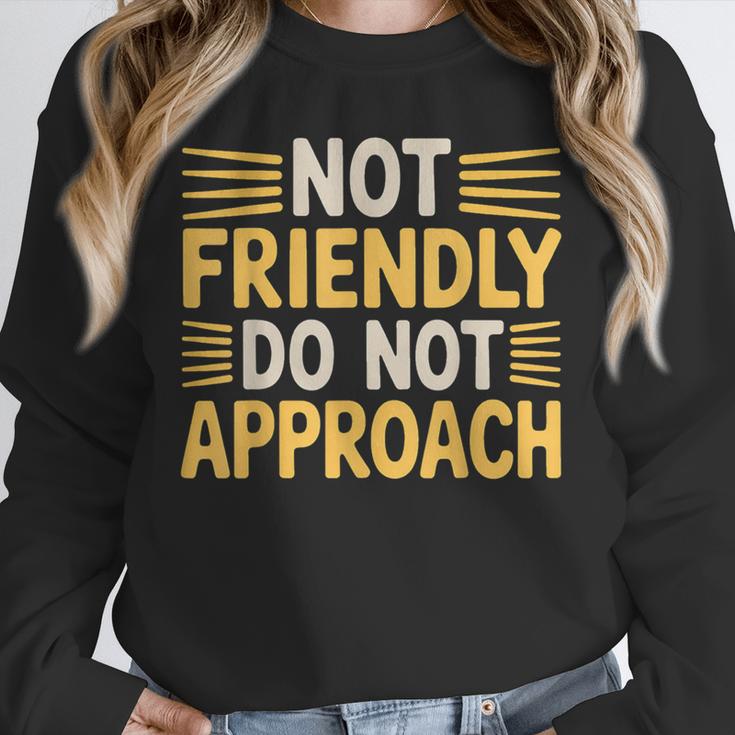 Not Friendly Do Not Approach Introvert Antisocial Unisex Sweatshirt Not Friendly Do Not Approach Introvert Antisocial Unisex Sweatshirt