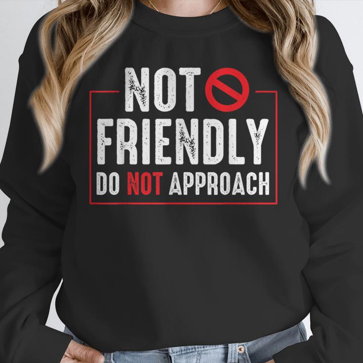 Not Friendly Do Not Approach Witty Introvert Tee Unisex Sweatshirt Not Friendly Do Not Approach Witty Introvert Tee Unisex Sweatshirt