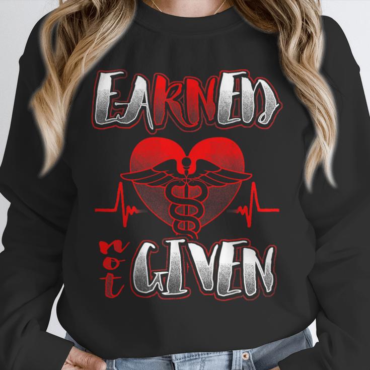 Nursing School Shirt Graduation Earned Not Given Nurse Unisex Sweatshirt