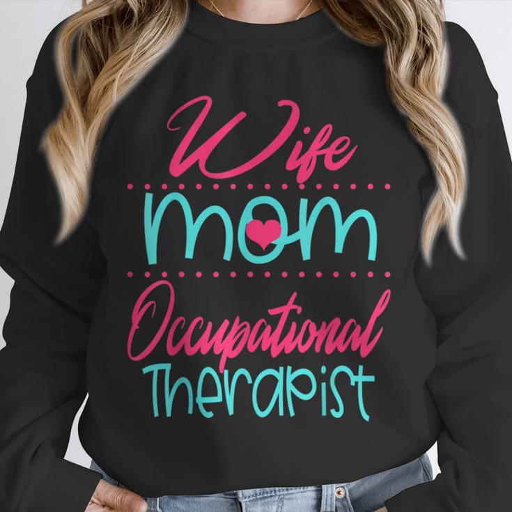Occupational Therapist OT Therapy Mom Wife Graduation Unisex Sweatshirt