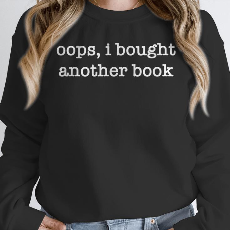 Oops I Bought Another Book Bibliophiles Bookworms Unisex Sweatshirt Oops I Bought Another Book Bibliophiles Bookworms Unisex Sweatshirt