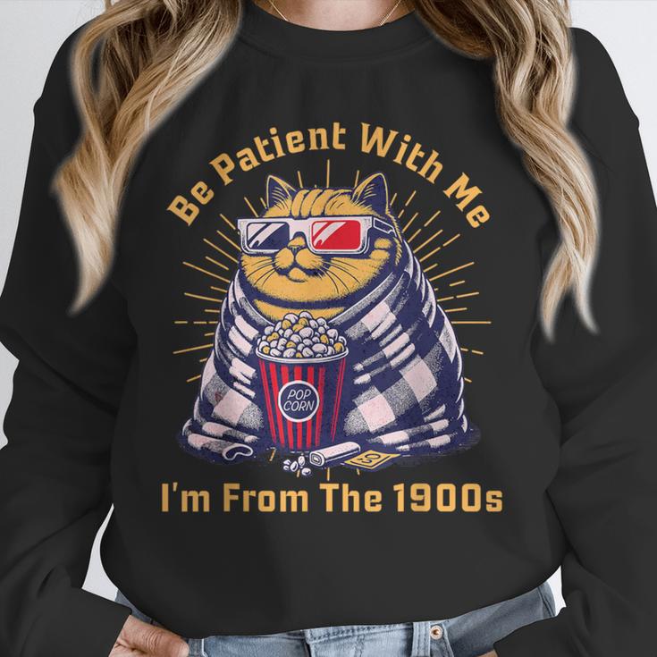 Be Patient I'm From The 1900s 1980s Gen X Millenial Unisex Sweatshirt