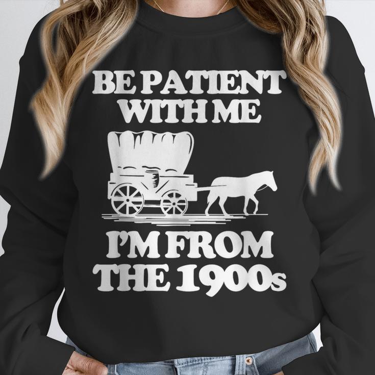 Be Patient With Me I'm From The 1900s Over The Hill Unisex Sweatshirt Be Patient With Me I'm From The 1900s Over The Hill Unisex Sweatshirt