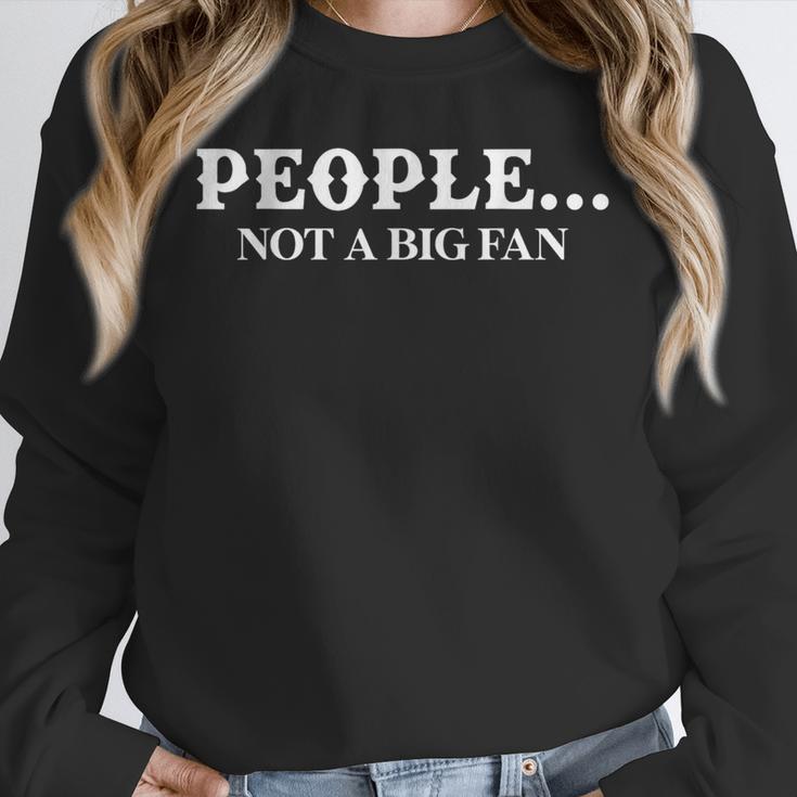 People Not A Big Fan Introvert Unisex Sweatshirt People Not A Big Fan Introvert Unisex Sweatshirt