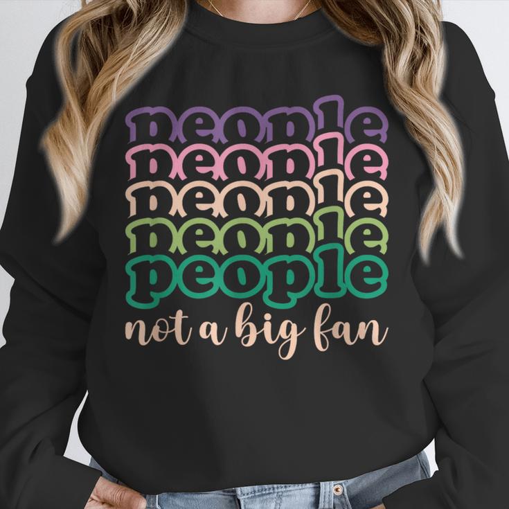 People Not a Big Fan Sarcastic Introvert Humor Unisex Sweatshirt