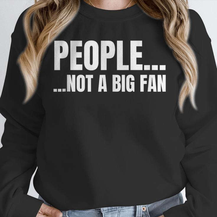 People Not A Big Fan Tshirt As a Sarcastic Introvert Unisex Sweatshirt People Not A Big Fan Tshirt As a Sarcastic Introvert Unisex Sweatshirt