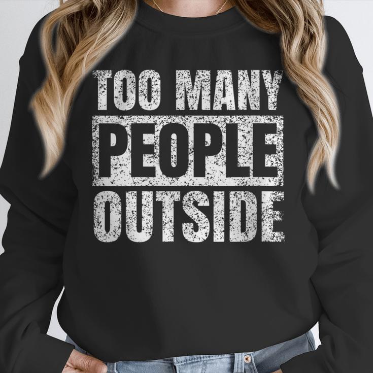 Too Many People Outside Introvert Introverted Shy Shyness Unisex Sweatshirt Too Many People Outside Introvert Introverted Shy Shyness Unisex Sweatshirt