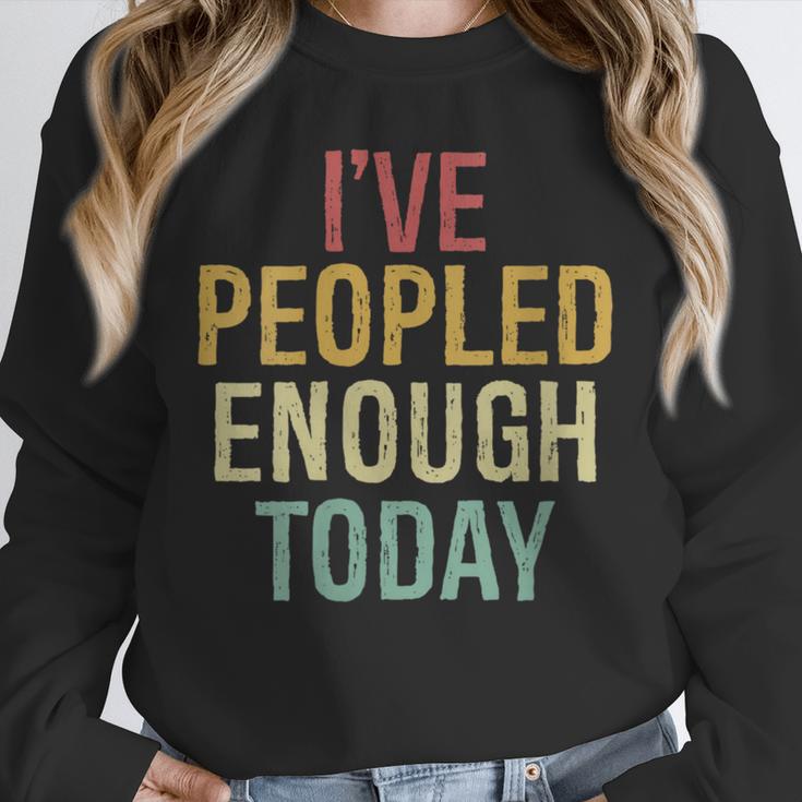I Have Peopled Enough Today Introvert Unisex Sweatshirt I Have Peopled Enough Today Introvert Unisex Sweatshirt