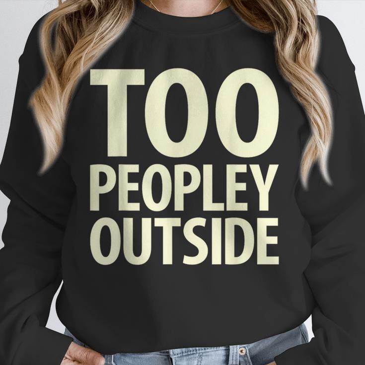 Too Peopley Outside I Introvert Unisex Sweatshirt