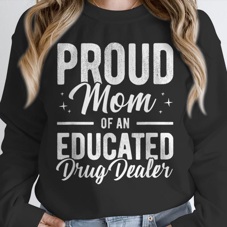 Pharmacy Graduation Pharmacist Educated Drug Dealer Mom Unisex Sweatshirt