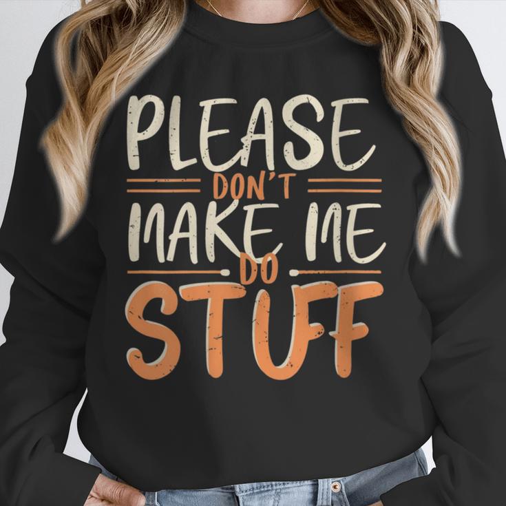Please Don't Make Me Do Stuff Introvert Teen Lazy Gag Unisex Sweatshirt Please Don't Make Me Do Stuff Introvert Teen Lazy Gag Unisex Sweatshirt