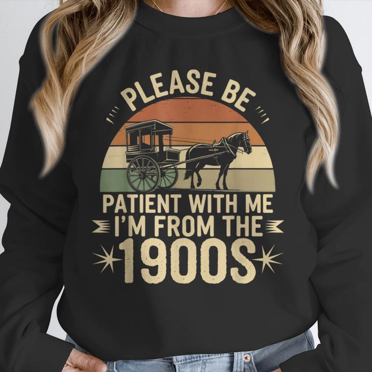 Please Ne Patient With Me I'm From The 1900s Unisex Sweatshirt