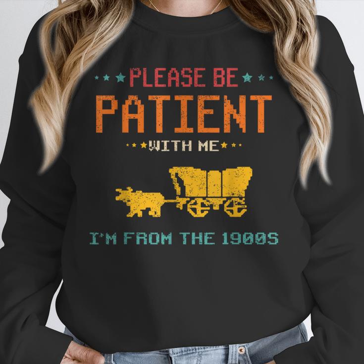 Please Be Patient With Me I'm From The 1900s 2024 Mom Dad Unisex Sweatshirt