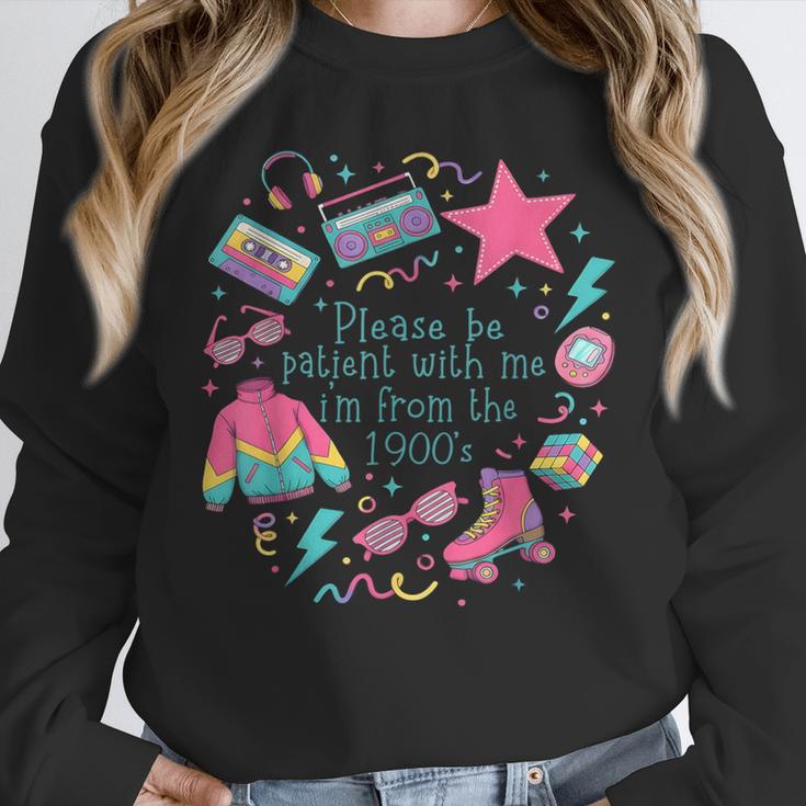 Please Be Patient With Me I'm From The 1900s 90s Women Unisex Sweatshirt Please Be Patient With Me I'm From The 1900s 90s Women Unisex Sweatshirt