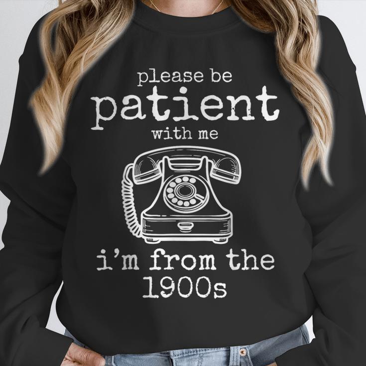 Please Be Patient With Me I'm From The 1900s Aged Telephone Unisex Sweatshirt