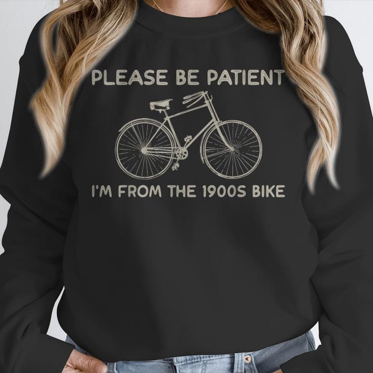 Please Be Patient I'm From The 1900s Bike Unisex Sweatshirt Please Be Patient I'm From The 1900s Bike Unisex Sweatshirt