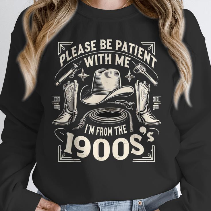 Please Be Patient With Me I'm From The 1900s Cowboy Quote Unisex Sweatshirt Please Be Patient With Me I'm From The 1900s Cowboy Quote Unisex Sweatshirt