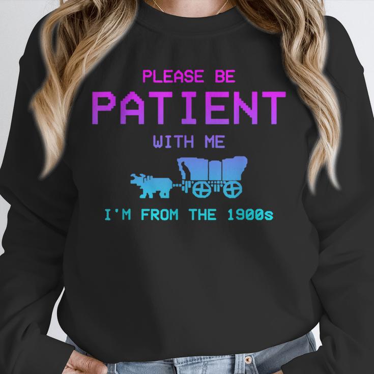 Please Be Patient With Me I'm From The 1900s Father Day Unisex Sweatshirt