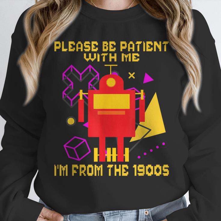 Please Be Patient With Me I'm From The 1900s Gen X Robot Unisex Sweatshirt