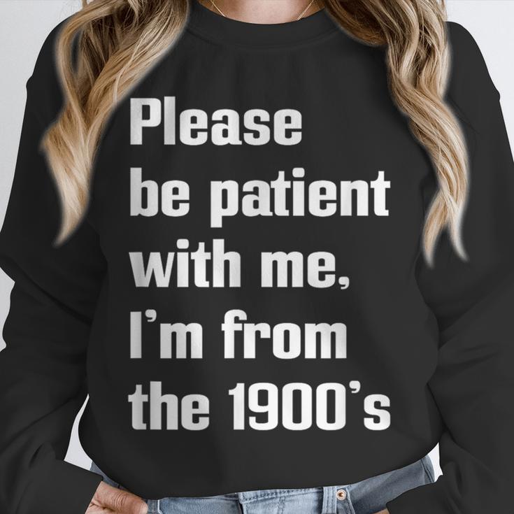Please Be Patient With Me I'm From The 1900s Generation X Unisex Sweatshirt