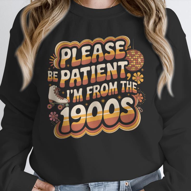 Please Be Patient I'm From The 1900s Groovy Women Unisex Sweatshirt Please Be Patient I'm From The 1900s Groovy Women Unisex Sweatshirt