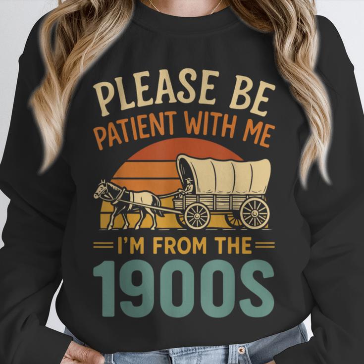 Please Be Patient I'm From The 1900s Humor Unisex Sweatshirt Please Be Patient I'm From The 1900s Humor Unisex Sweatshirt