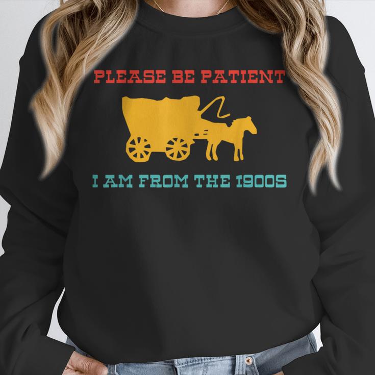 Please Be Patient I'm From The 1900s Millennial Humor Retro Unisex Sweatshirt