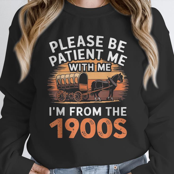 Please Be Patient With Me I'm From The 1900s Old Unisex Sweatshirt