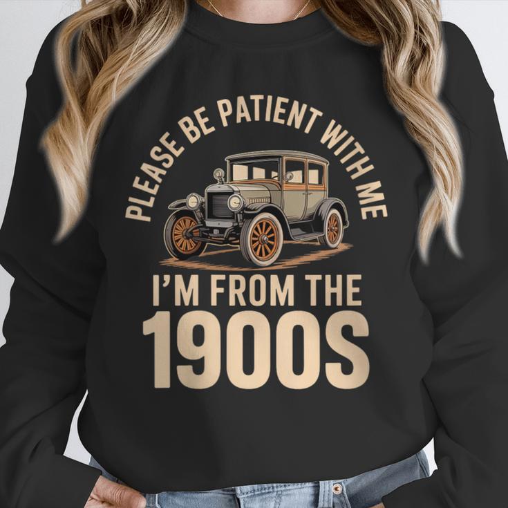 Please Be Patient With Me I'm From The 1900s Oldtimer B-Day Unisex Sweatshirt Please Be Patient With Me I'm From The 1900s Oldtimer B-Day Unisex Sweatshirt