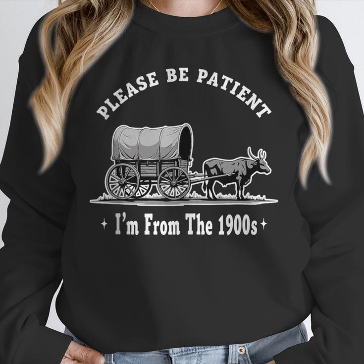 Please Be Patient I'm From The 1900s Oxen And Wagon Unisex Sweatshirt
