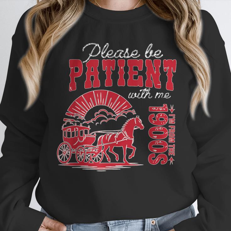 Please Be Patient I'm From The 1900s Retro Gen X Millenn Unisex Sweatshirt Please Be Patient I'm From The 1900s Retro Gen X Millenn Unisex Sweatshirt