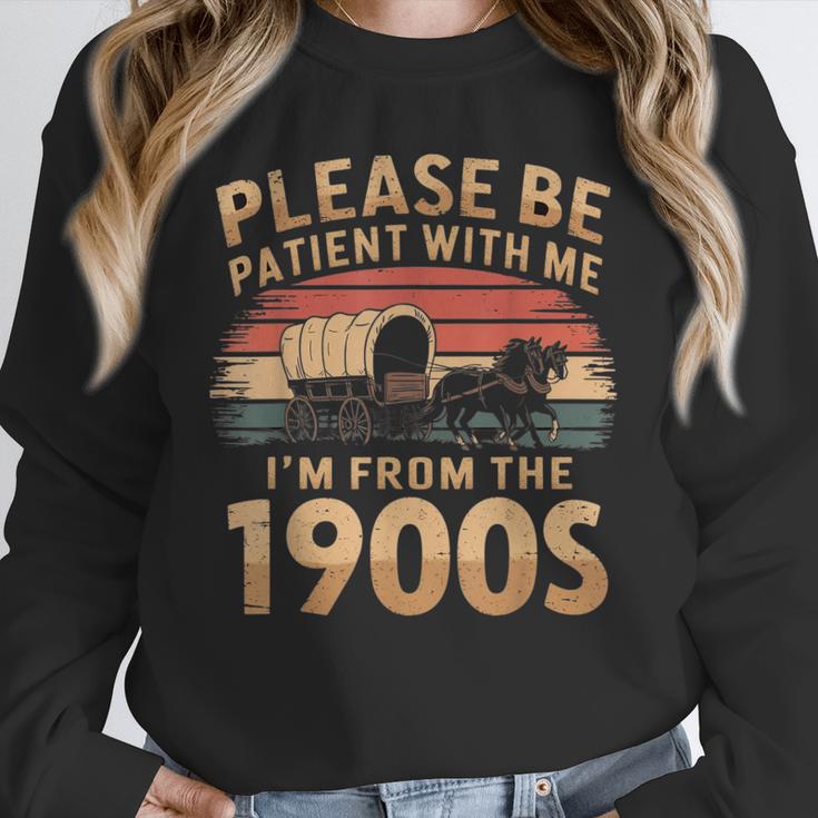 Please Be Patient With Me I'm From The 1900s Sarcastic Unisex Sweatshirt Please Be Patient With Me I'm From The 1900s Sarcastic Unisex Sweatshirt