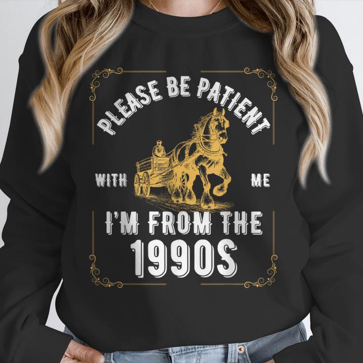 Please Be Patient I'm From The 1900s Saying Unisex Sweatshirt Please Be Patient I'm From The 1900s Saying Unisex Sweatshirt