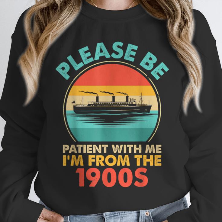 Please Be Patient I'm From The 1900s Ship Men Women Unisex Sweatshirt Please Be Patient I'm From The 1900s Ship Men Women Unisex Sweatshirt