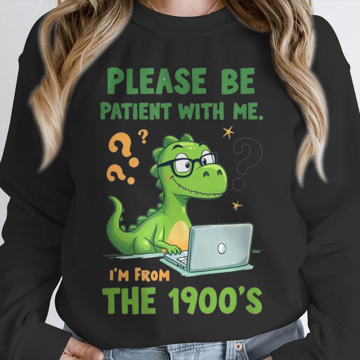 Please Be Patient With Me I'm From The 1900s Soft Tee Unisex Sweatshirt