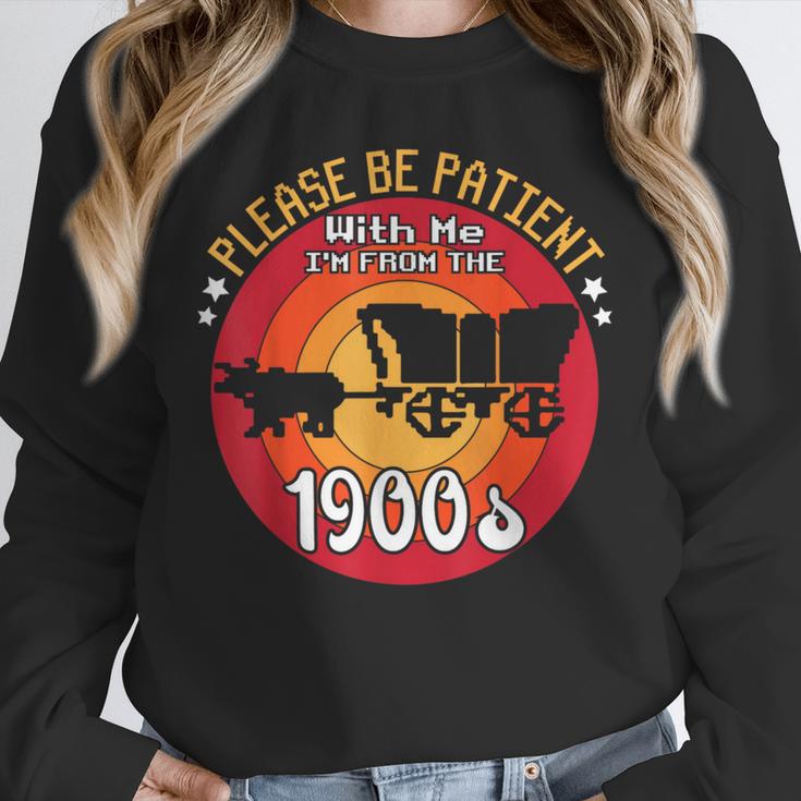 Please Be Patient With Me I'm From The 1900s Vintage Meme Unisex Sweatshirt Please Be Patient With Me I'm From The 1900s Vintage Meme Unisex Sweatshirt