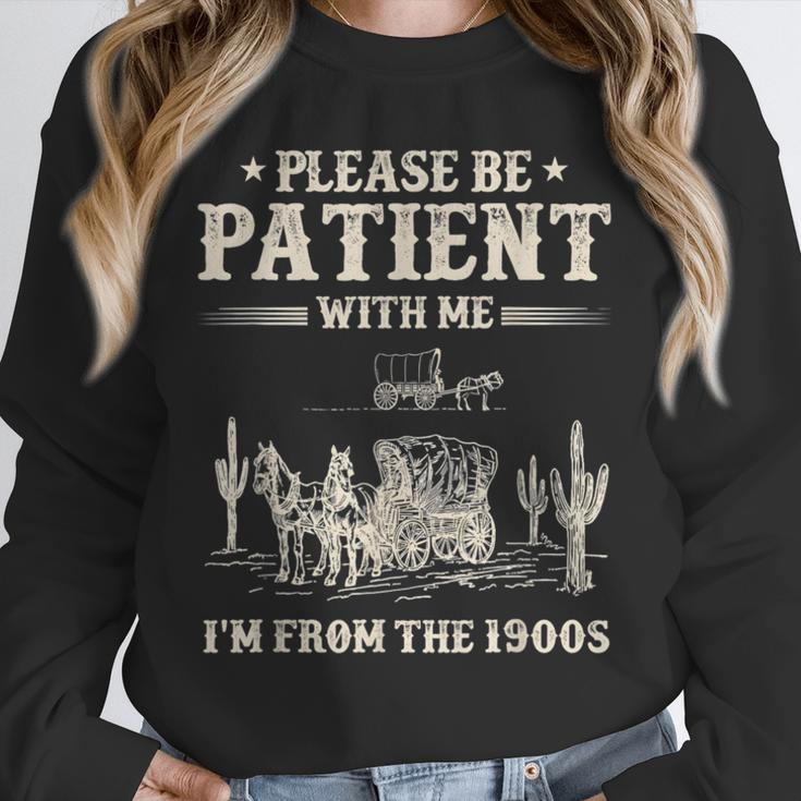 Please Be Patient With Me I'm From The 1900s Women Unisex Sweatshirt Please Be Patient With Me I'm From The 1900s Women Unisex Sweatshirt
